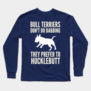 English Bull Terrier Hucklebutt Long Sleeve T-Shirt